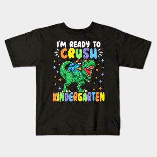I M Ready To Crush Kindergarten Dinosaur Back To School Kids T-Shirt